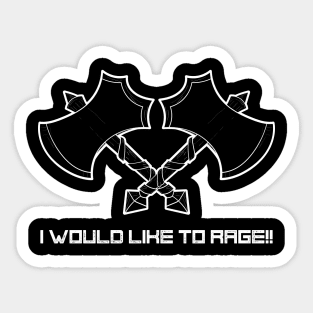 "I would like to rage" -the barbarian, always. Sticker